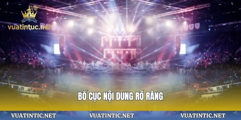 Bố cục nội dung rõ ràng