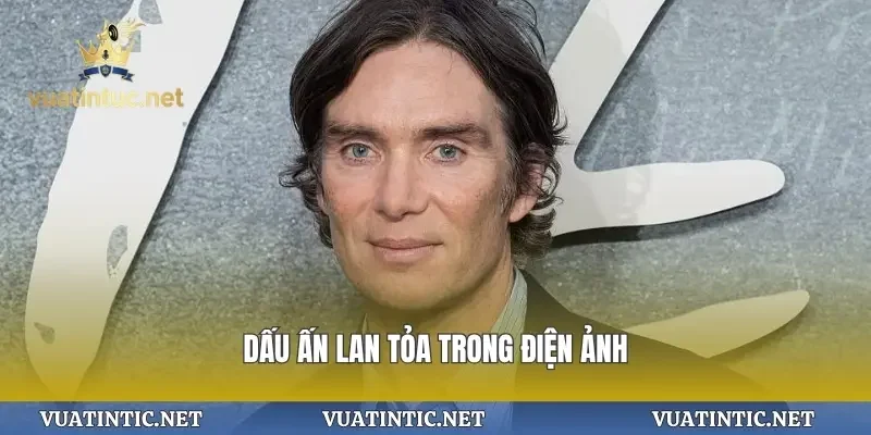 Dấu ấn lan tỏa trong điện ảnh