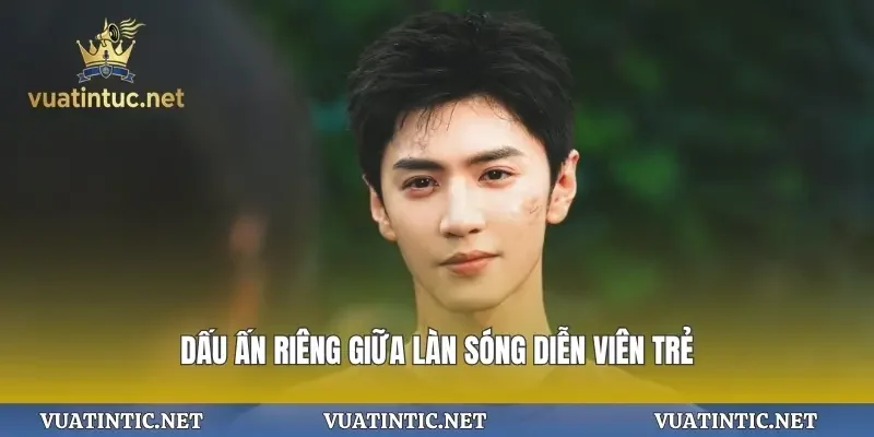 Dấu ấn riêng giữa làn sóng diễn viên trẻ