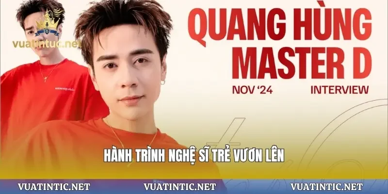 Hành trình nghệ sĩ trẻ vươn lên