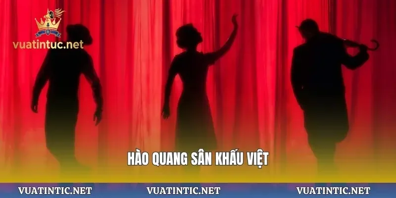Hào quang sân khấu việt