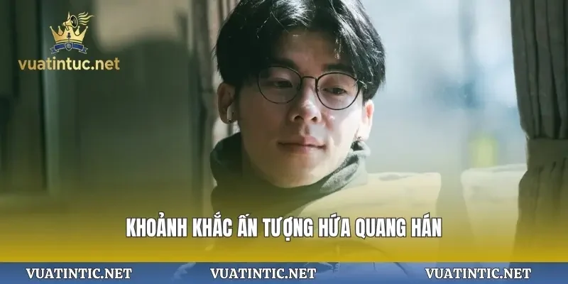 Khoảnh khắc ấn tượng Hứa Quang Hán