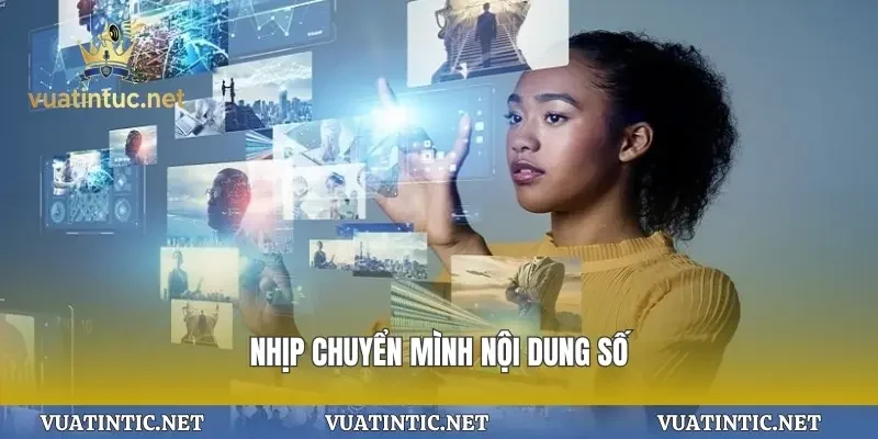 Nhịp chuyển mình nội dung số