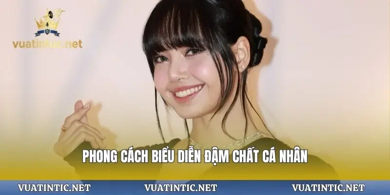 Phong cách biểu diễn đậm chất cá nhân