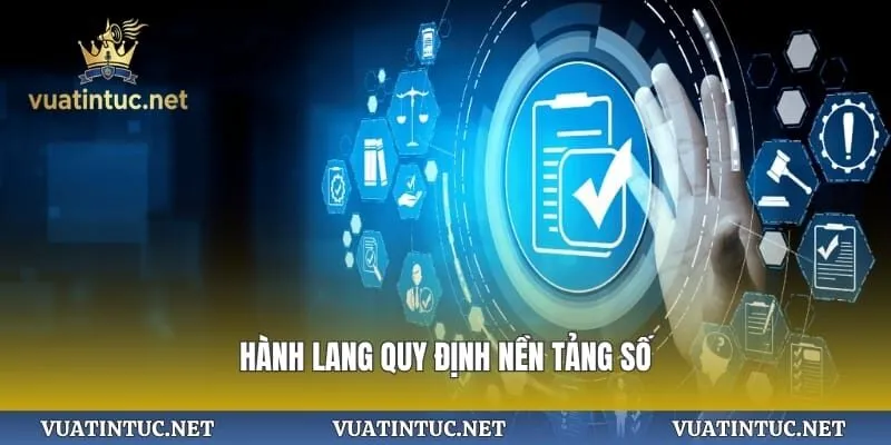 Hành lang quy định nền tảng số
