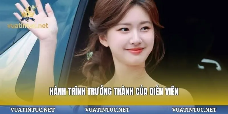 Hành trình trưởng thành của diễn viên
