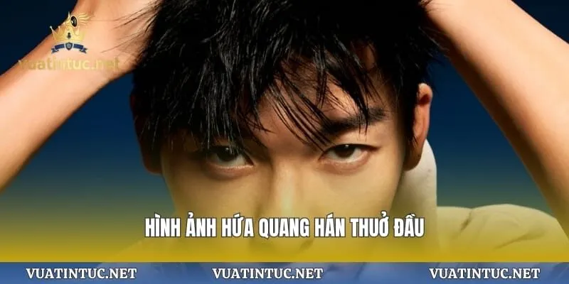 Hình ảnh Hứa Quang Hán thuở đầuHình ảnh Hứa Quang Hán thuở đầu